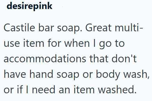 desirepink Castile bar soap. Great multi- use item for when I go to accommodations that don't have hand soap or body wash, or if I need an item washed.