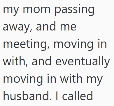 my mom passing away, and me meeting, moving in with, and eventually moving in with my husband. I called