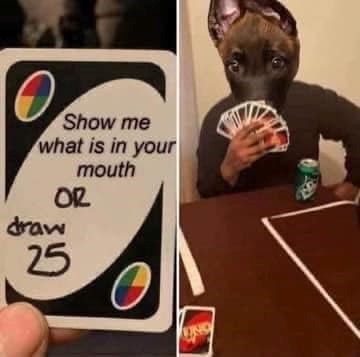 Show me what is in your mouth OR draw 25