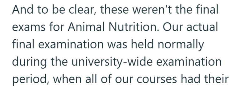 And to be clear, these weren't the final exams for Animal Nutrition. Our actual final examination was held normally during the university-wide examination period, when all of our courses had their