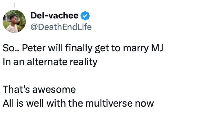 Del-vachee @DeathEndLife So.. Peter will finally get to marry MJ In an alternate reality That's awesome All is well with the multiverse now
