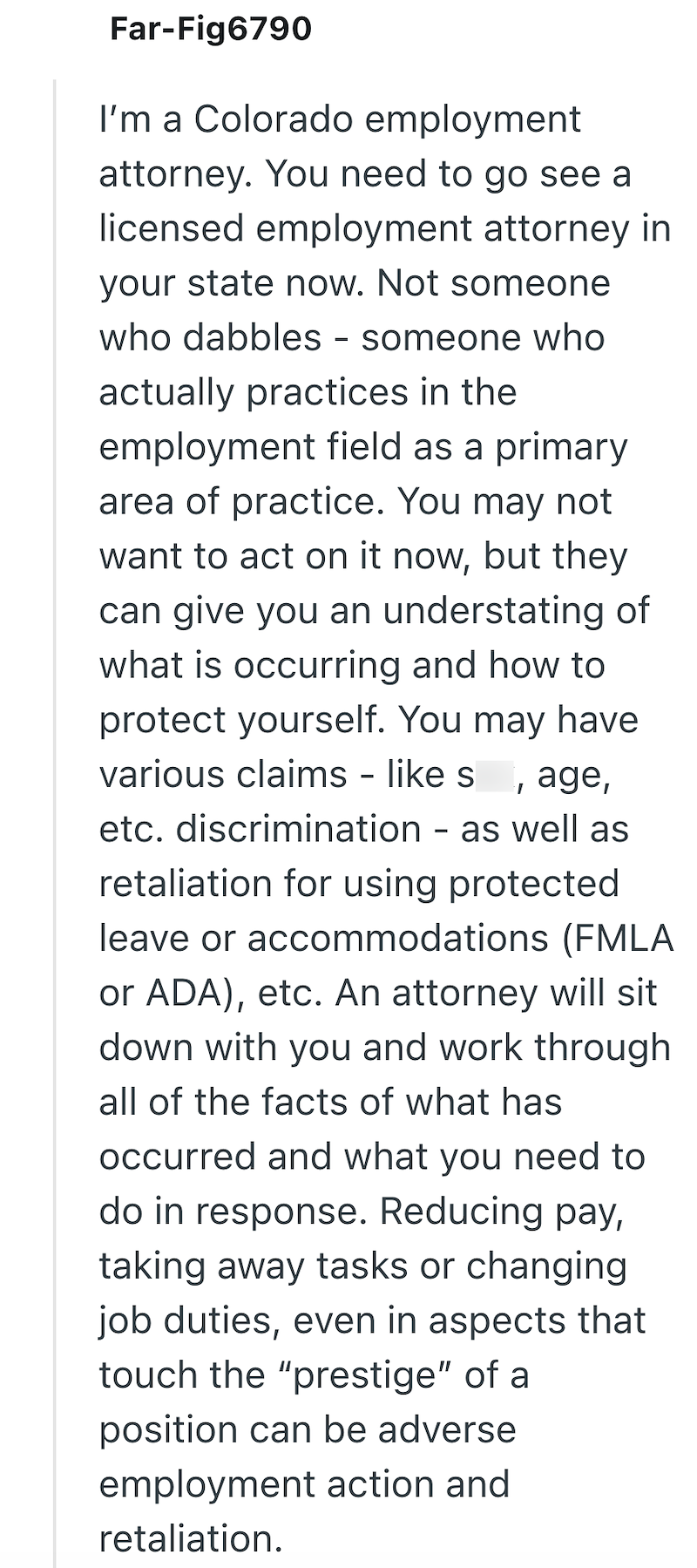 Far-Fig6790 I'm a Colorado employment attorney. You need to go see a licensed employment attorney in your state now. Not someone who dabbles - someone who actually practices in the employment field as a primary area of practice. You may not want to act on it now, but they can give you an understating of what is occurring and how to protect yourself. You may have various claims - like s age, etc. discrimination - as well as retaliation for using protected leave or accommodations (FMLA or ADA), et