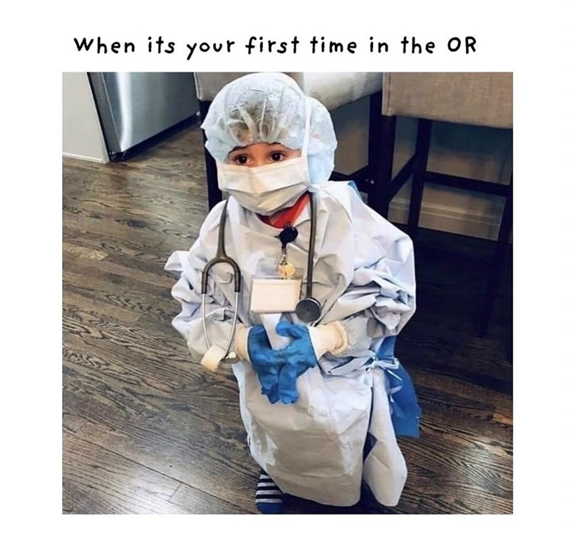 When its your first time in the OR