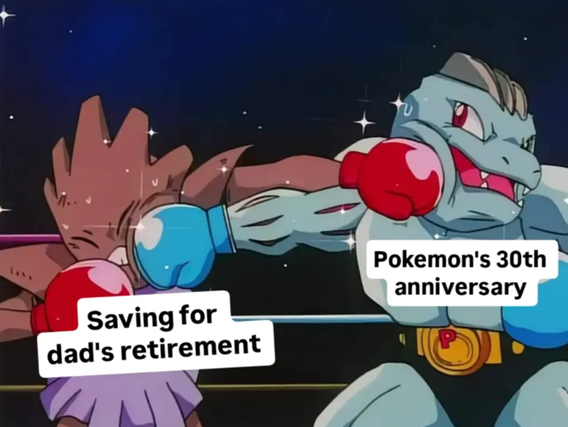 Saving for dad's retirement Pokemon's 30th anniversary
