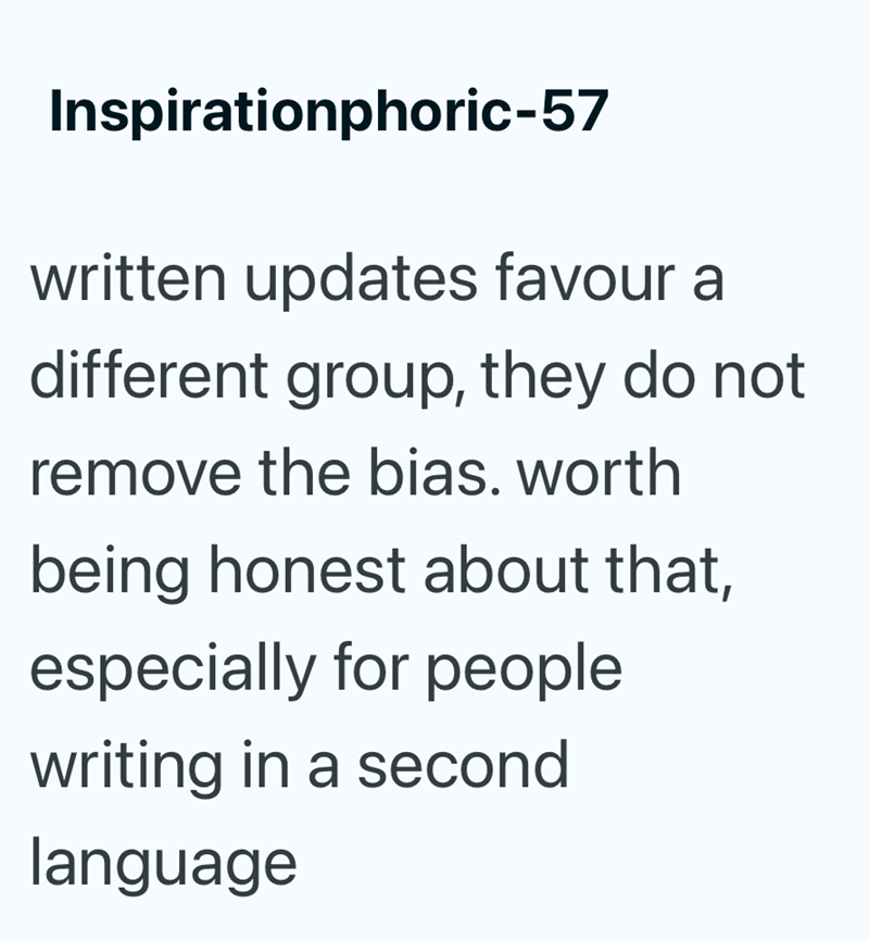 Inspirationphoric-57 written updates favour a different group, they do not remove the bias. worth being honest about that, especially for people writing in a second language