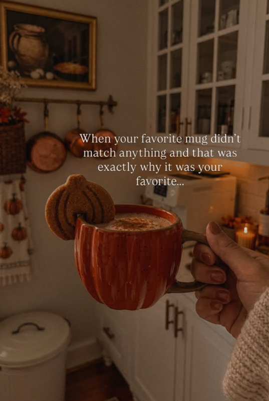 When your favorite mug didn't match anything and that was exactly why it was your favorite... FA