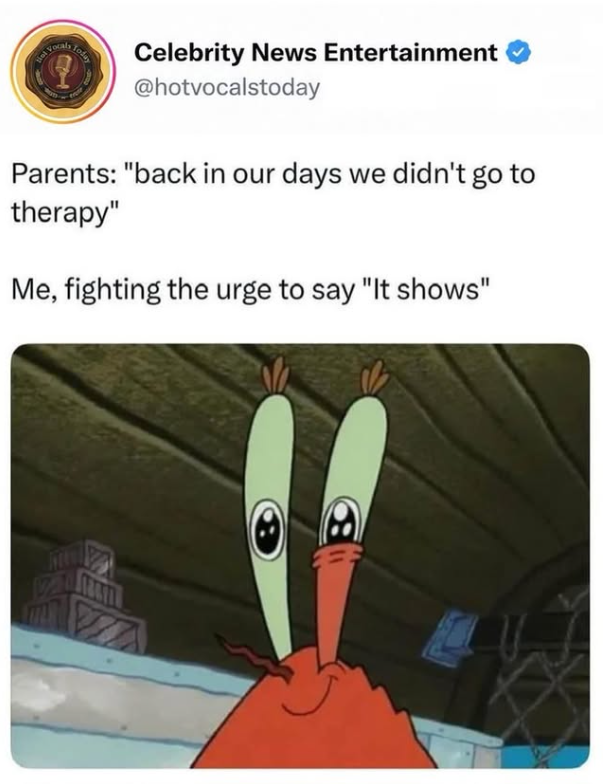 Set Vocals Toda Celebrity News Entertainment @hotvocalstoday Parents: "back in our days we didn't go to therapy" Me, fighting the urge to say "It shows"