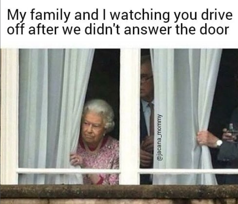 My family and I watching you drive off after we didn't answer the door @jacana_mommy