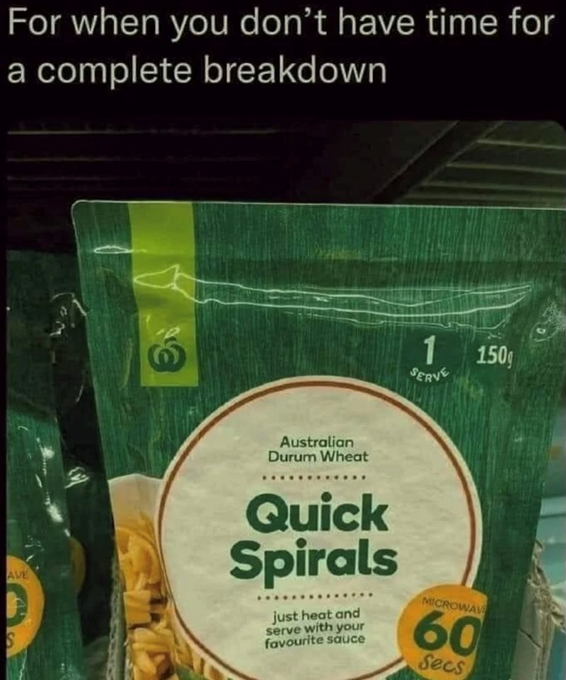 For when you don't have time for a complete breakdown AVE 1 150 SERVE Australian Durum Wheat Quick Spirals just heat and serve with your favourite sauce MICROWAVE 60 Secs