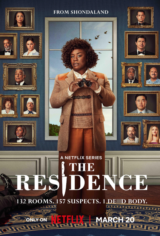 FROM SHONDALAND A NETFLIX SERIES THE RESİDENCE 132 ROOMS. 157 SUSPECTS. 1 DE D BODY. ONLY ON ETFLIX MARCH 20