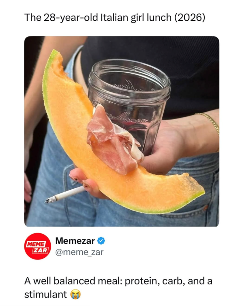 The 28-year-old Italian girl lunch (2026) MEME Memezar ZAR @meme_zar A well balanced meal: protein, carb, and a stimulant fai