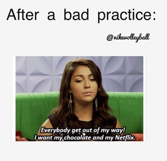 After a bad practice: @nikevolleyball Everybody get out of my way! I want my chocalate and my Netflix.