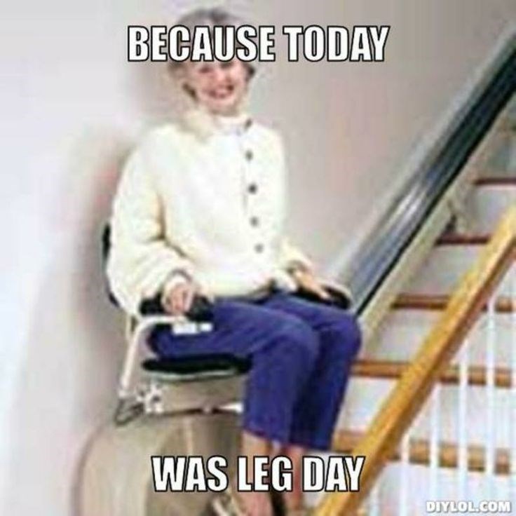 BECAUSE TODAY WAS LEG DAY DIYLOL.COM