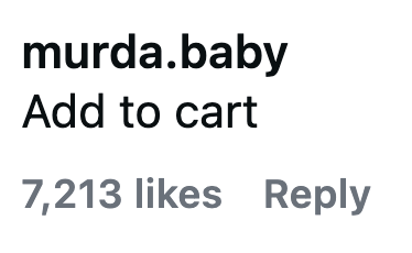 murda.baby Add to cart 7,213 likes Reply