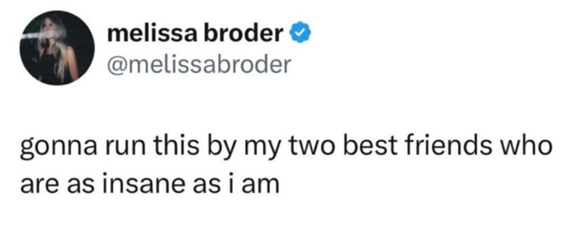 melissa broder ❤ @melissabroder gonna run this by my two best friends who are as insane as i am