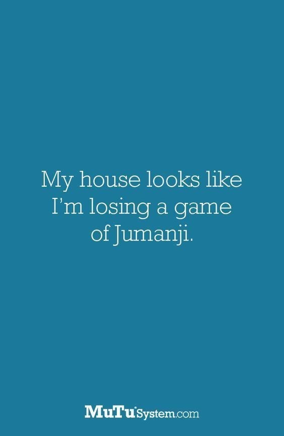 My house looks like I'm losing a game of Jumanji. MuTuSystem.com