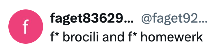 f faget83629... @faget92... f* brocili and f* homewerk