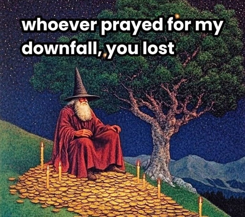 whoever prayed for my downfall, you lost