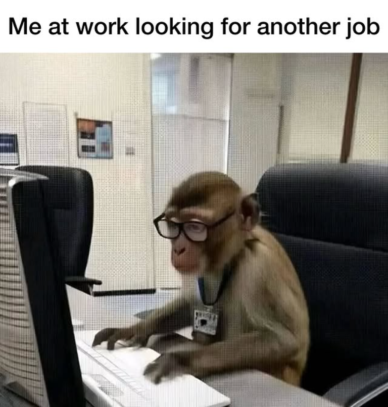 Me at work looking for another job