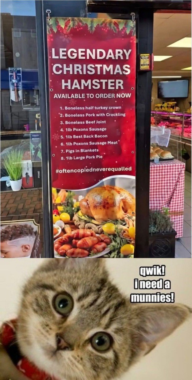 LEGENDARY CHRISTMAS HAMSTER AVAILABLE TO ORDER NOW 1. Boneless half turkey crown 2: Boneless Pork with Crackling 3. Boneless Beef Joint 4. 1lb Poxons Sausage 5. 1lb Best Back Bacon 6. 1lb Poxons Sausage Meat" 7. Pigs in Blankets 8. 1lb Large Pork Pie #oftencopied neverequalled qwik! ineeda munnies!
