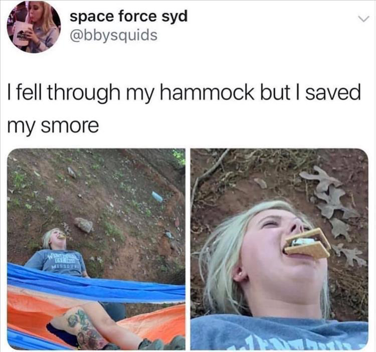 space force syd @bbysquids I fell through my hammock but I saved my smore MISSOURI