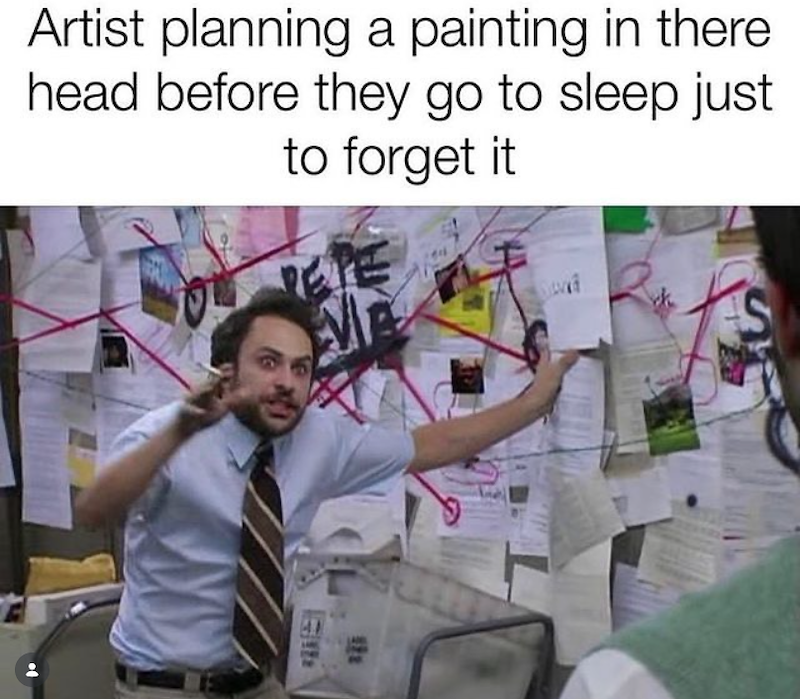 Artist planning a painting in there head before they go to sleep just to forget it REPE 40