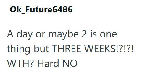 Ok_Future6486 A day or maybe 2 is one thing but THREE WEEKS!?!?! WTH? Hard NO