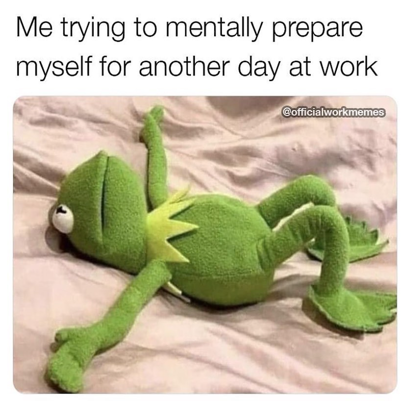 Me trying to mentally prepare myself for another day at work @officialworkmemes