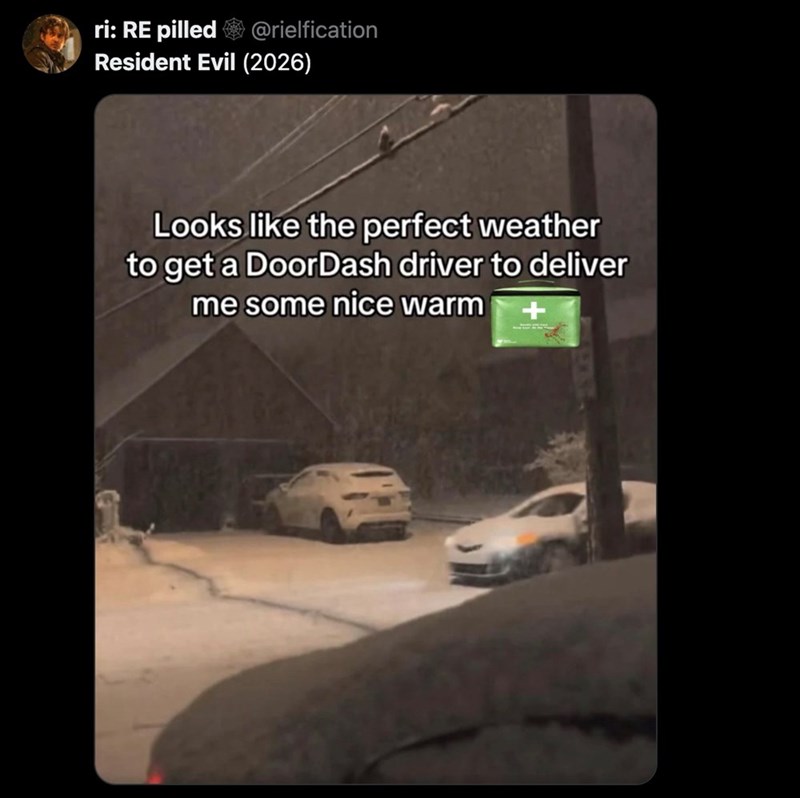 ri: RE pilled @rielfication Resident Evil (2026) Looks like the perfect weather to get a DoorDash driver to deliver me some nice warm +