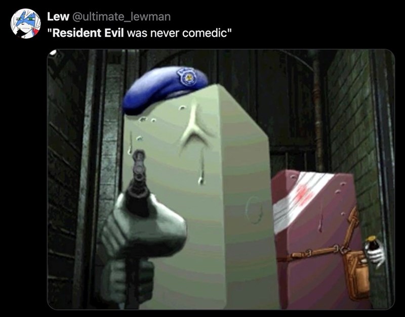 Lew @ultimate_lewman "Resident Evil was never comedic"