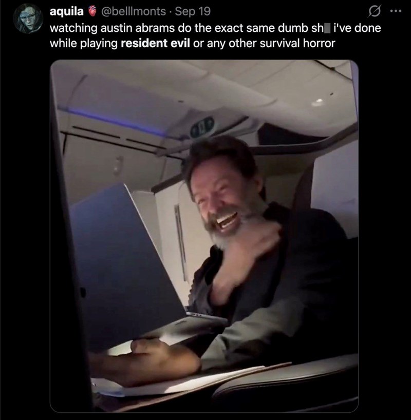 aquila @belllmonts Sep 19 watching austin abrams do the exact same dumb sh i've done while playing resident evil or any other survival horror 000