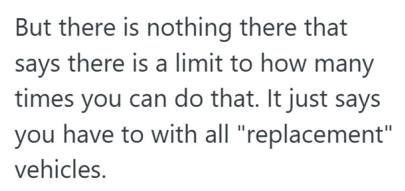 But there is nothing there that says there is a limit to how many times you can do that. It just says you have to with all "replacement" vehicles.