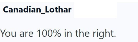 Canadian_Lothar You are 100% in the right.