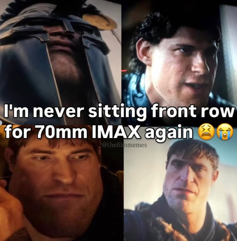 I'm never sitting front row for 70mm IMAX again @thefilmmemes