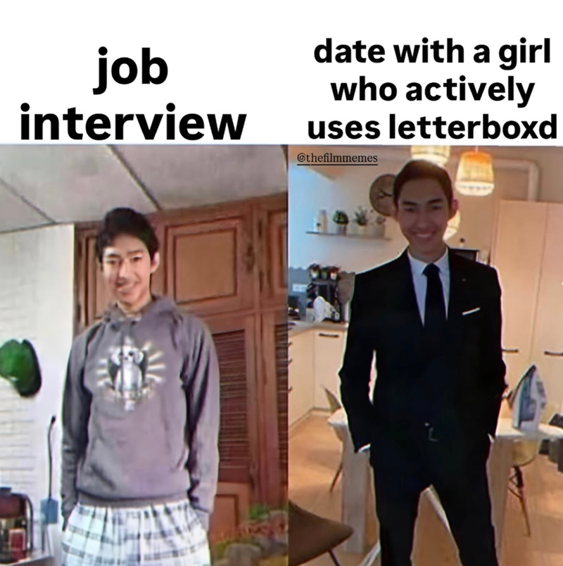 job interview date with a girl who actively uses letterboxd @thefilmmemes