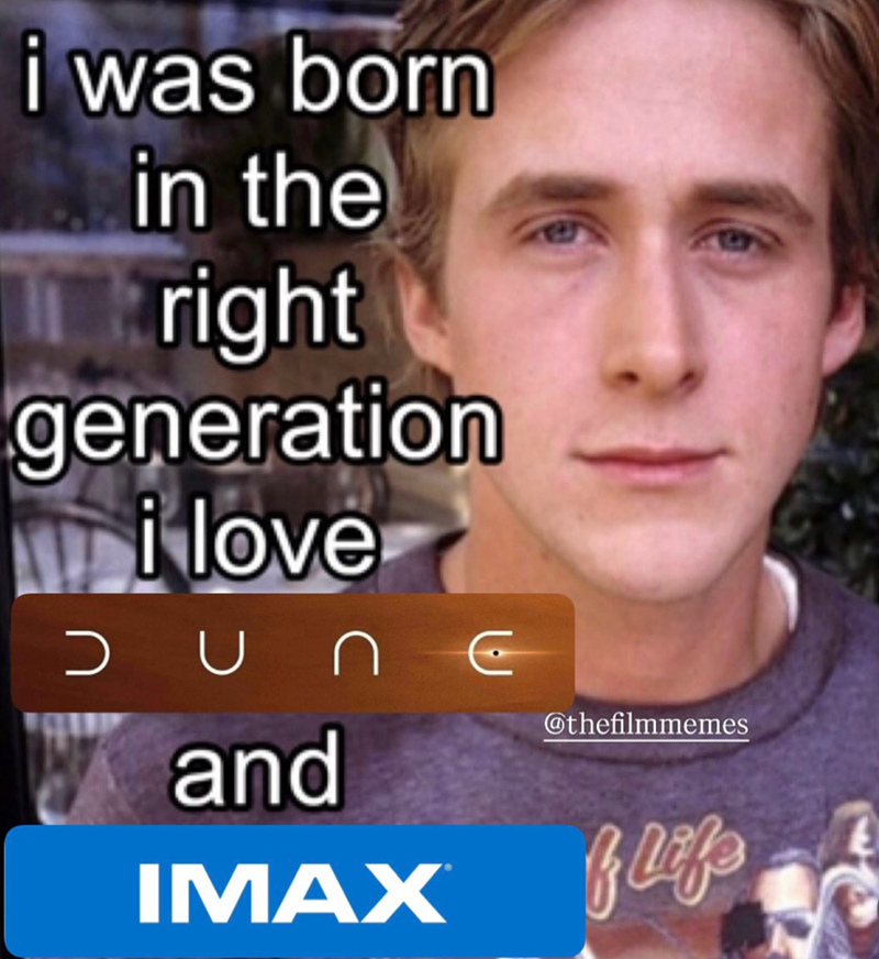 i was born in the right generation i love @thefilmmemes and IMAX f Life