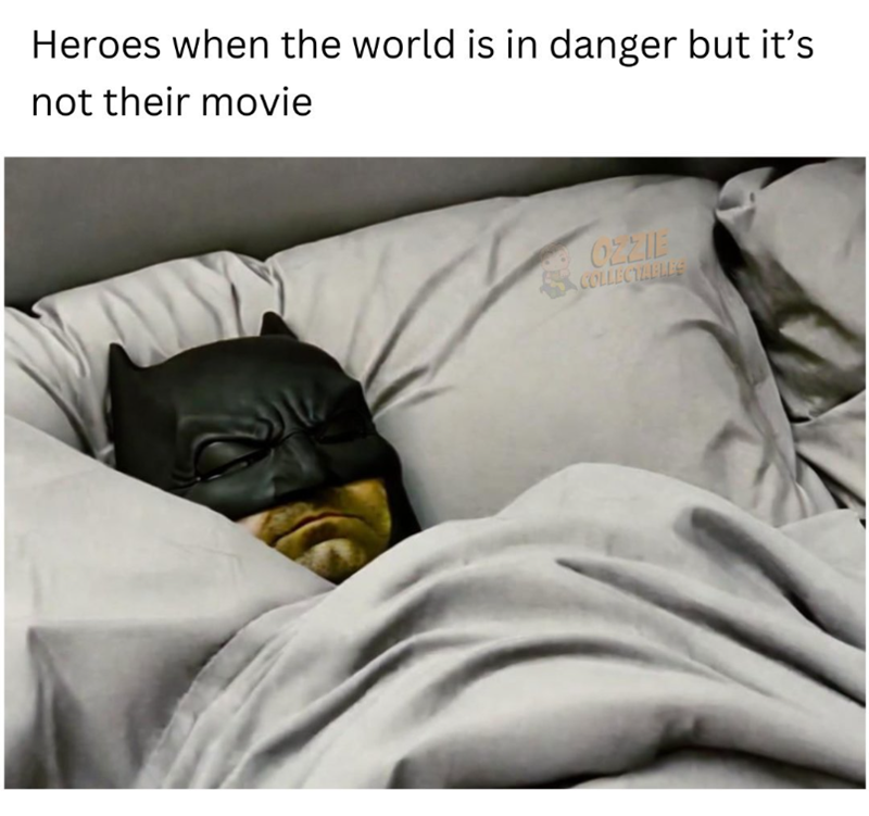 Heroes when the world is in danger but it's not their movie OZZIE COLLECTABLES