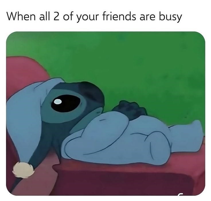 When all 2 of your friends are busy