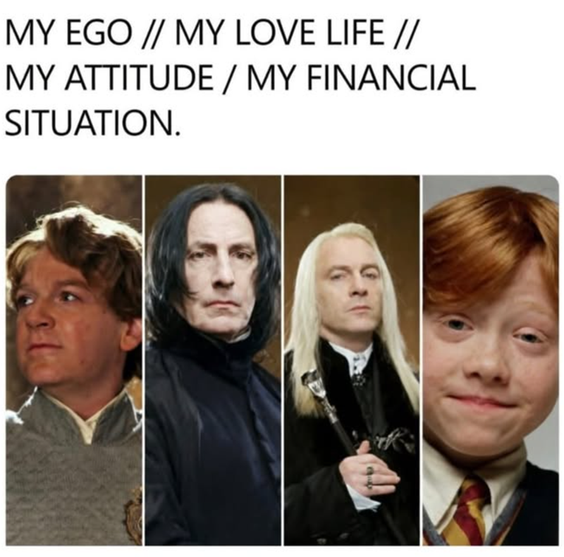 MY EGO // MY LOVE LIFE // MY ATTITUDE / MY FINANCIAL SITUATION.