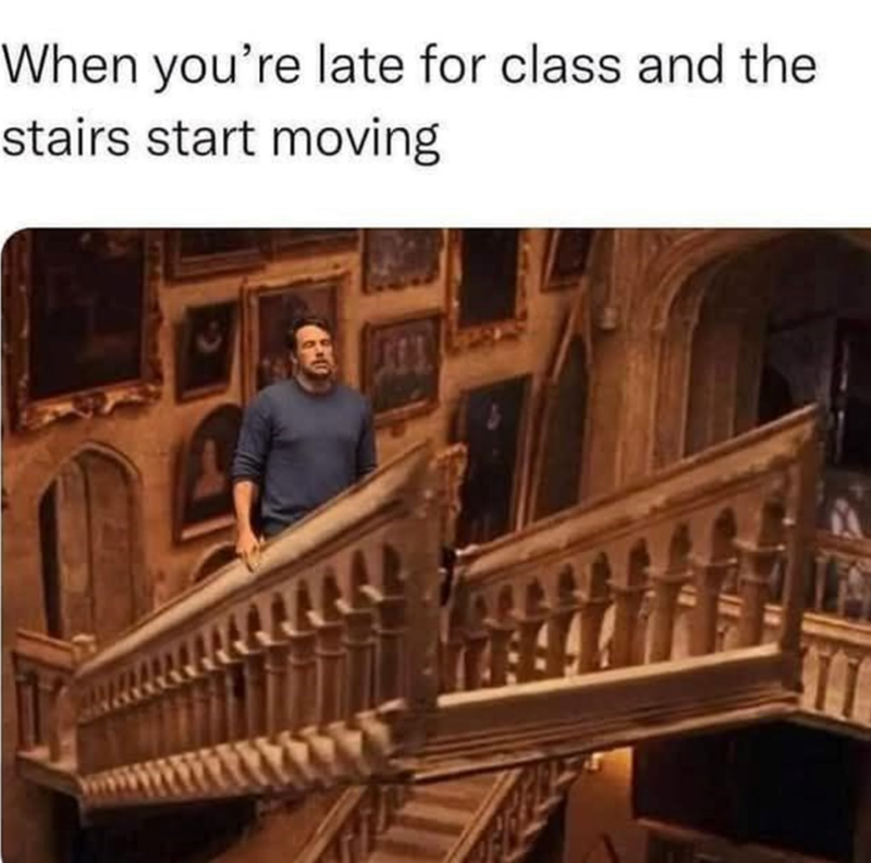 When you're late for class and the stairs start moving