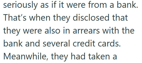 seriously as if it were from a bank. That's when they disclosed that they were also in arrears with the bank and several credit cards. Meanwhile, they had taken a