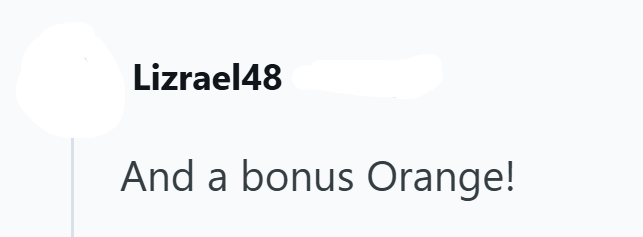Lizrael48 And a bonus Orange!