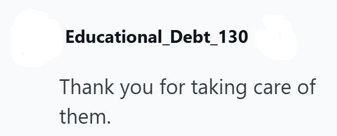 Educational Debt_130 Thank you for taking care of them.