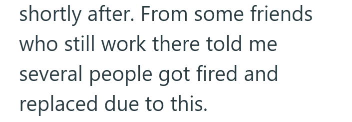 shortly after. From some friends who still work there told me several people got fired and replaced due to this.