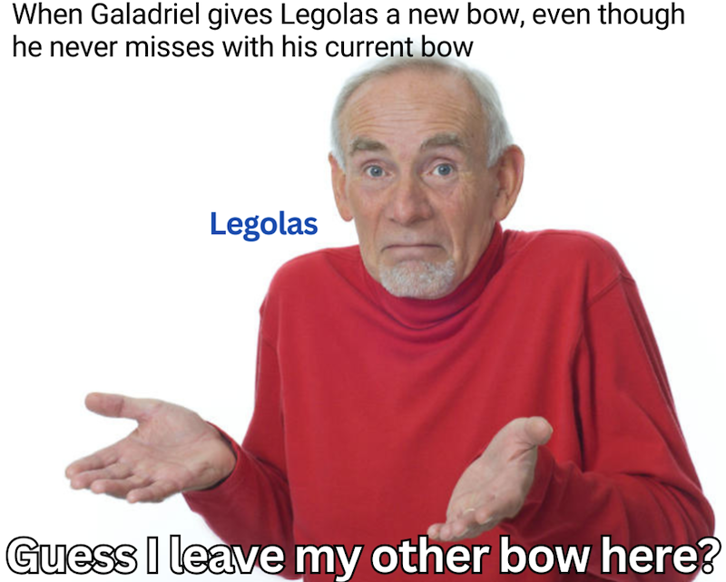 When Galadriel gives Legolas a new bow, even though he never misses with his current bow Legolas Guess I leave my other bow here?