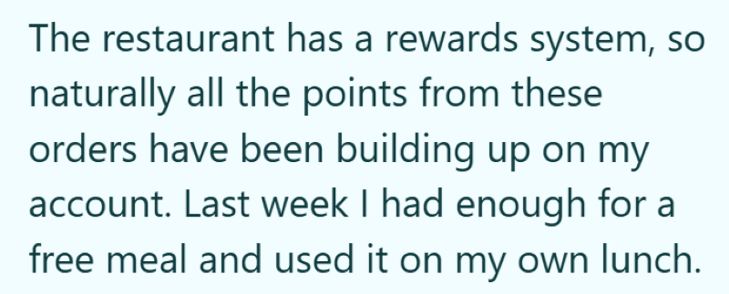 The restaurant has a rewards system, so naturally all the points from these orders have been building up on my account. Last week I had enough for a free meal and used it on my own lunch.