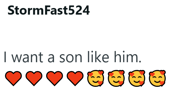 StormFast524 I want a son like him.