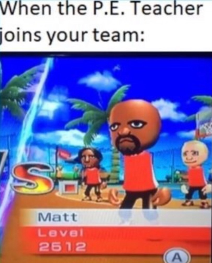 When the P.E. Teacher joins your team: SE Matt Level 2512 A