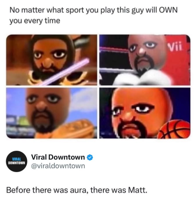 No matter what sport you play this guy will OWN you every time VIRAL DOWNTOWN Viral Downtown @viraldowntown Before there was aura, there was Matt. Vii