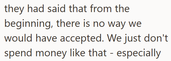 they had said that from the beginning, there is no way we would have accepted. We just don't spend money like that - especially